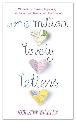 Full Download One Million Lovely Letters: When Life is Looking Hopeless, One Inspirational Letter Can Change Your Life Forever - Jodi Ann Bickley file in PDF