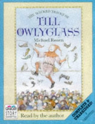 Download The Wicked Tricks of Till Owlyglass: Complete & Unabridged (Radio Collection) - Michael Rosen | ePub