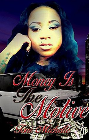 Read Online Money Is The Motive (The Tori Leigh Chronicles Book 1) - Toni Michelle file in ePub