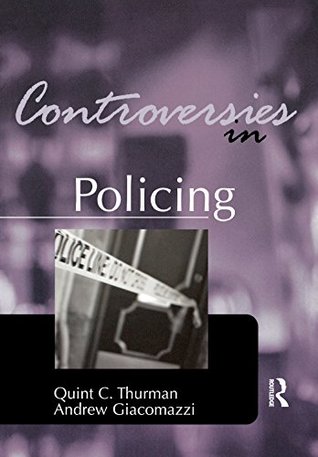 Read Controversies in Policing (Controversies in Crime and Justice) - Quint Thurman file in PDF