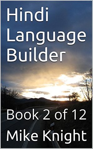 Download Hindi Language Builder: Book 2 of 12 (Essential Words Series 34) - Mike Knight | ePub