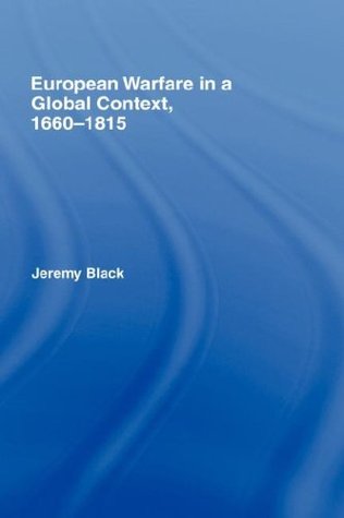 Full Download European Warfare in a Global Context, 1660-1815 - Jeremy Black | ePub