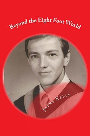 Full Download Beyond the Eight Foot World (The Albert Plevier Story Book 1) - Jayne Kelly file in ePub