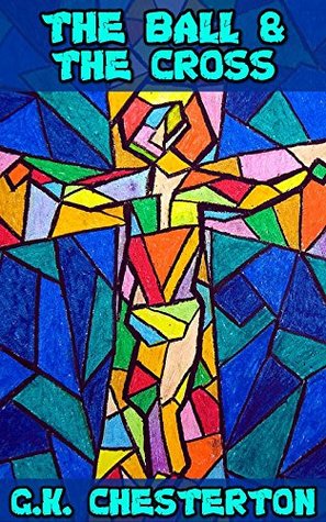 Download The Ball and the Cross: By G.K. Chesterton (Illustrated)   FREE Orthodoxy - G.K. Chesterton | ePub