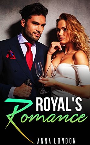 Read Online ROMANCE: BILLIONAIRE ROMANCE: Royal's Romance (Billionaire New Adult Contemporary Romance) (Billionaire Boys Club Romance Short Stories) - Anna London file in PDF