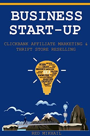 Read Online BUSINESS START-UP 2016: CLICKBANK AFFILIATE MARKETING & THRIFT STORE RESELLING - Red Mikhail file in ePub