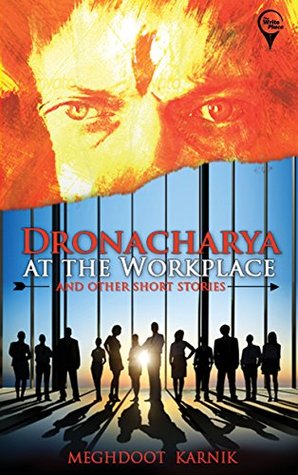 Full Download DRONACHARYA At The Workplace And Other Short Stories - Meghdoot Karnik | ePub