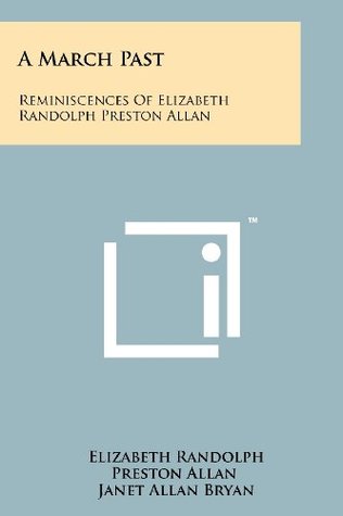 Read Online A March Past: Reminiscences Of Elizabeth Randolph Preston Allan - Elizabeth Preston Allan file in ePub