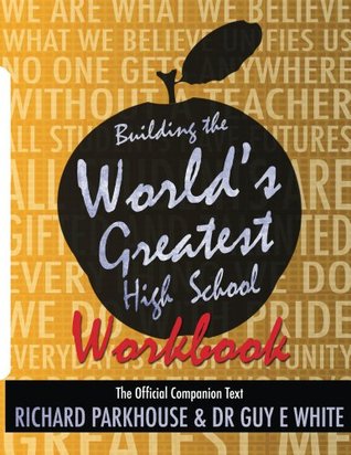 Read Online Building the World's Greatest High School Workbook - Richard Parkhouse file in ePub