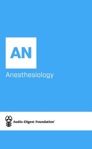 Read Anesthesiology: Patient Selection for Ambulatory Surgery (Series Name: Audio-Digest Foundation Anesthesiology Continuing Medical Education (CME). Book 56) - Audio Digest file in PDF