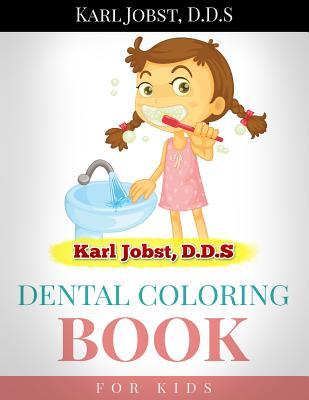 Full Download Karl Jobst, D.D.S Dental Coloring Book for Kids - Karl Jobst file in ePub