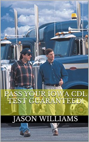 Full Download Pass Your Iowa CDL Test Guaranteed! 100 Most Common Iowa Commercial Driver's License With Real Practice Questions - Jason Williams | PDF