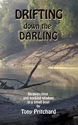Read Drifting Down the Darling: Birdwatching and seeking wisdom in a small boat - Tony Pritchard file in PDF