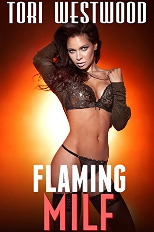 Full Download Flaming MILF (Age Play, Experienced Curvy Older Woman Innocent Younger Man, Cougar Erotica) - Tori Westwood file in ePub