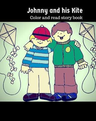 Full Download Johnny and his Kite: Color and read story book - Brandon Walsh | ePub