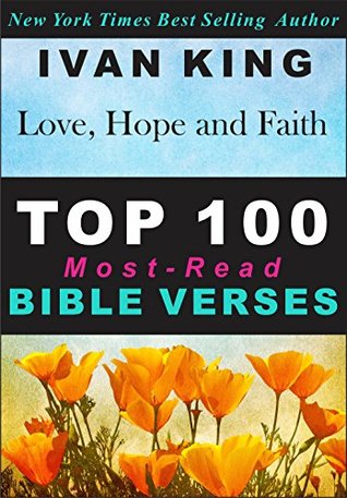 Read Online Love, Hope and Faith: Top 100 Most-Read Bible Verses - Ivan King file in PDF