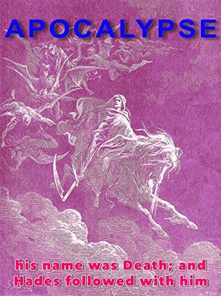 Read Online The Apocalypse (with Audio Narration): Prophecy - Warnings for the Present and Revelation of the Future (Bibles Book 1) - Anonymous | ePub