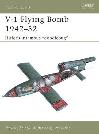 Download V-1 Flying Bomb 1942 52: Hitler's infamous 'doodlebug' - Steven J. Zaloga file in PDF