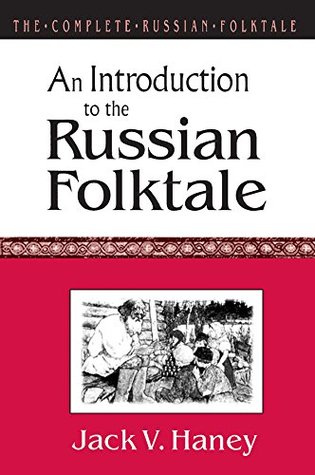 Download The Complete Russian Folktale: v. 1: An Introduction to the Russian Folktale (Complete Russian Folktale (Hardcover)) - Jack V. Haney file in PDF