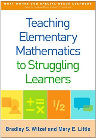 Read Teaching Elementary Mathematics to Struggling Learners (What Works for Special-Needs Learners) - Bradley S. Witzel file in ePub