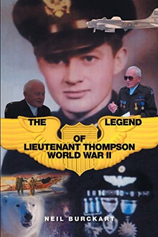 Read Online The Legend of Lieutenant Thompson: World War II - Neil Burckart file in PDF