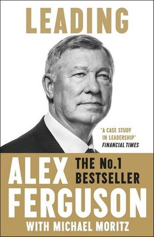 Read Leading: Business and leadership skills from the iconic football manager - Alex Ferguson | ePub