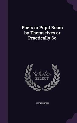 Full Download Poets in Pupil Room by Themselves or Practically So - Anonymous file in PDF