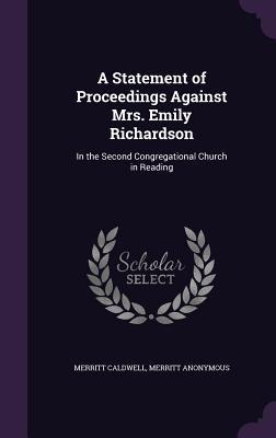 Read A Statement of Proceedings Against Mrs. Emily Richardson: In the Second Congregational Church in Reading - Merritt Caldwell | ePub
