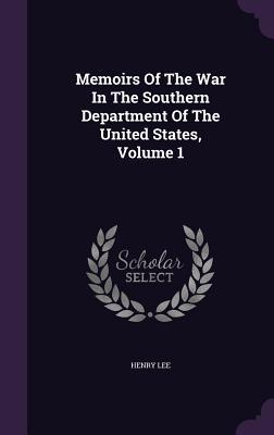 Download Memoirs of the War in the Southern Department of the United States, Volume 1 - Henry Lee | PDF