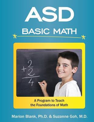 Full Download Asd Basic Math: A Program to That Teaches the Foundations of Math to Children with Autism Spectrum Disorders - Dr Marion Blank file in PDF