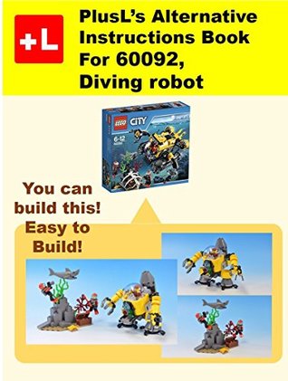 Download PlusL's Alternative Instruction For 60092,Diving robot: You can build the Diving robot out of your own bricks! - PlusL file in ePub