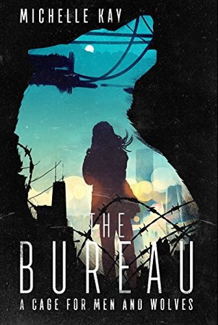 Read The Bureau (A Cage for Men and Wolves Book 1) - Michelle Kay file in PDF