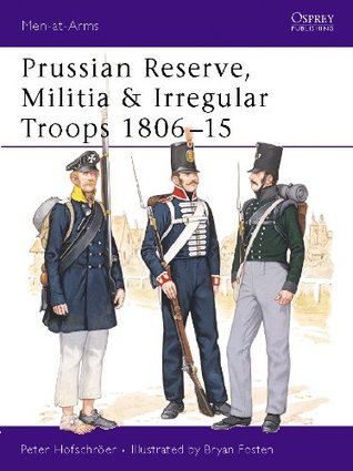 Read Prussian Reserve, Militia & Irregular Troops 1806 - 15 - Peter Hofschröer file in ePub