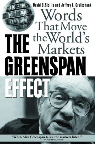Download The Greenspan Effect: Words That Move the World's Markets: Words That Move the World's Markets - David Sicilia | ePub