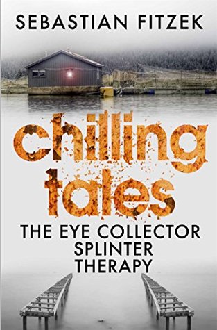 Read Online Chilling Tales: 3-Book Crime Thriller Collection - Sebastian Fitzek | ePub