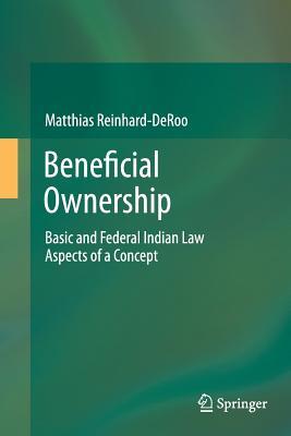 Full Download Beneficial Ownership: Basic and Federal Indian Law Aspects of a Concept - Matthias Reinhard-Deroo | PDF