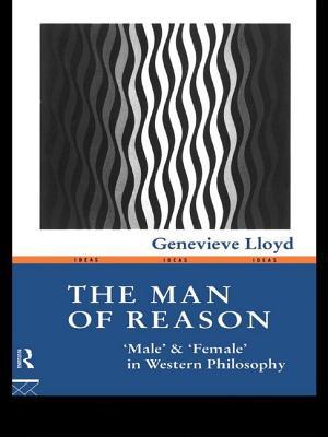 Read Online The Man of Reason: male and female in Western Philosophy - Genevieve Lloyd file in ePub