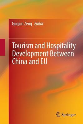 Download Tourism and Hospitality Development Between China and Eu - Guojun Zeng file in PDF