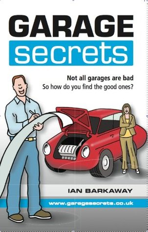 Read Garage Secrets. Save a fortune getting your car serviced - Ian Barkaway file in PDF
