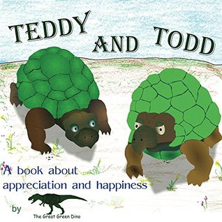 Read Teddy and Todd: A book about apprecieation and happiness - Great Dino | PDF