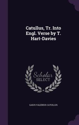 Download Catullus, Tr. Into Engl. Verse by T. Hart-Davies - Catullus | ePub
