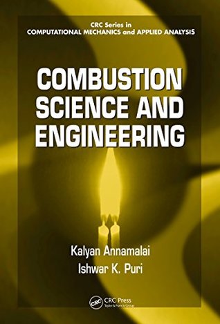Full Download Combustion Science and Engineering (Computational Mechanics and Applied Analysis) - Kalyan Annamalai file in PDF