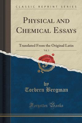 Read Physical and Chemical Essays, Vol. 3: Translated from the Original Latin (Classic Reprint) - Torbern Bergman | ePub