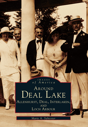 Full Download Around Deal Lake: Allenhurst, Deal, Interlaken, and Loch Arbour - Marie A. Sylvester file in PDF