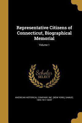 Download Representative Citizens of Connecticut, Biographical Memorial; Volume 1 - Samuel 1845-1917 Hart | PDF