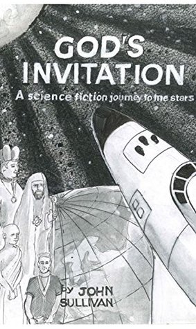 Read GOD'S INVITATION: A science fiction journey to the stars - John Sullivan file in PDF
