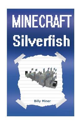 Full Download Minecraft: Diary of a Minecraft Silverfish (Minecraft Silver Fish, Minecraft Fish, Minecraft Animals, Minecraft Diary, Minecraft Diaries, Minecraft Animal Diary) - Billy Miner | ePub