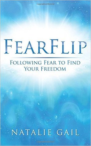 Read Fearflip: Following Fear to Find Your Freedom - Natalie Gail file in ePub