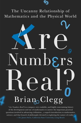 Full Download Are Numbers Real?: The Uncanny Relationship of Mathematics and the Physical World - Brian Clegg file in PDF