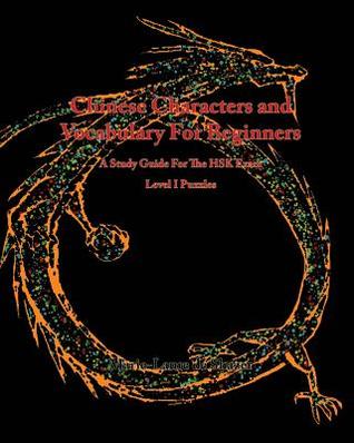 Read Online Chinese Characters and Vocabulary for Beginners: A Study Guide for the Hsk Exam; Level 1 Puzzles - Marie-Laure R De Shazer | PDF